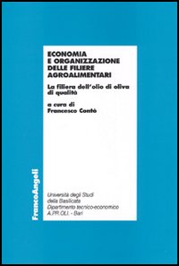 Economia e organizzazione delle filiere agroalimentari. La filiera dell'olio di oliva di qualità