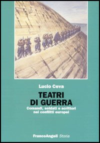 Teatri di guerra. Comandi, soldati e scrittori nei conflitti europei