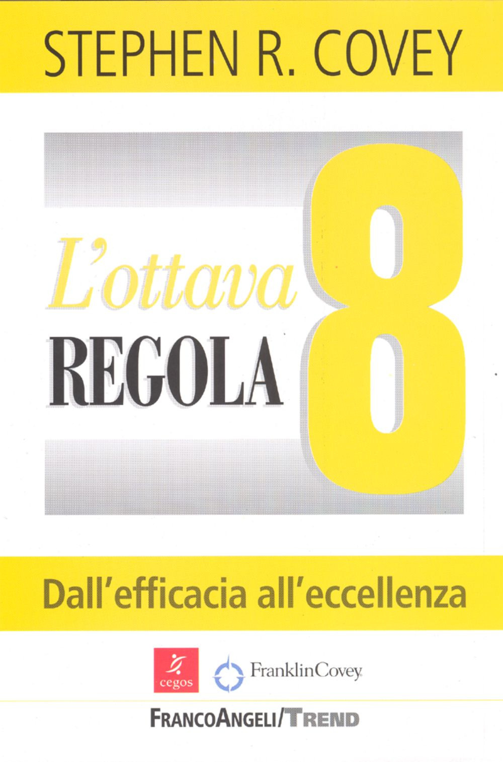 L'ottava regola. Dall'efficacia all'eccellenza