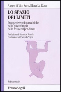 Lo spazio dei limiti. Prospettive psicoanalitiche nella psicoterapia delle tossicodipendenze