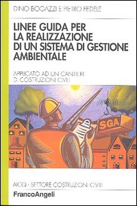 Linee guida per la realizzazione di un sistema di gestione ambientale applicato a un cantiere di costruzioni civili