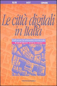 Le città digitali in Italia. Rafforzare la telematica territoriale. Rapporto 2003-2004