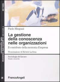 La gestione della conoscenza nelle organizzazioni. Il contributo della memoria d'impresa