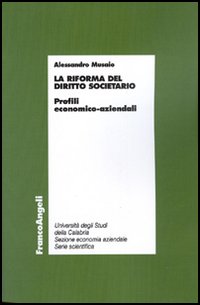 La riforma del diritto societario. Profili economico-aziendali