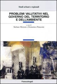 Problemi valutativi nel governo del territorio e dell'ambiente