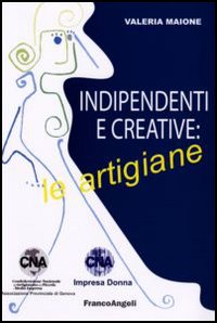 Indipendenti e creative: le artigiane