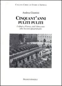 Cinquant'anni puliti puliti. I rifiuti a Firenze dall'Ottocento alla Società Quadrifoglio