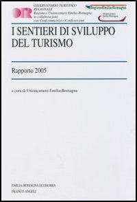 I sentieri di sviluppo del turismo. Rapporto 2005