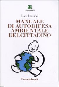 Manuale di autodifesa ambientale del cittadino