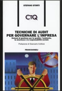 Tecniche di audit per governare l'impresa. Sistemi di gestione per la qualità, l'ambiente, la sicurezza e la responsabilità sociale