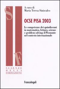 Ocse Pisa 2003. Le competenze dei quindicenni in matematica, lettura, scienze e problem solving: il Piemonte nel contesto internazionale