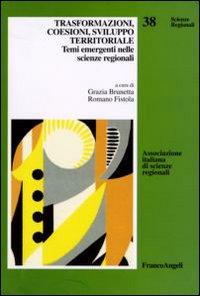 Trasformazioni, coesioni, sviluppo territoriale. Temi emergenti nelle scienze regionali