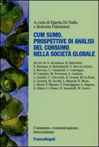 Cum sumo. Prospettive di analisi del consumo nella società globale