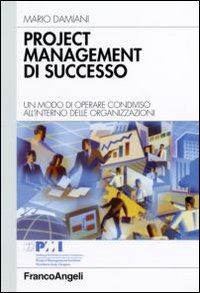 Project management di successo. Un modo di operare condiviso all'interno delle organizzazioni