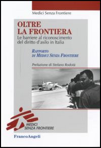 Oltre la frontiera. Le barriere al riconoscimento del diritto d'asilo in Italia