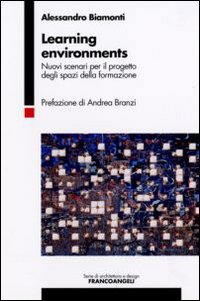 Learning environments. Nuovi scenari per il progetto degli spazi della formazione