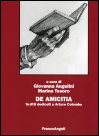 De Amicitia. Scritti dedicati a Arturo Colombo