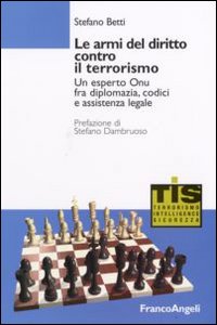 Le armi del diritto contro il terrorismo. Un esperto ONU fra diplomazia, codici e assistenza legale