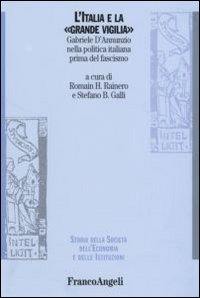 L'Italia e la «grande vigilia». Gabriele D'Annunzio nella politica italiana prima del fascismo