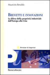 Brevetti e innovazioni. La difesa della proprietà industriale dall'Europa alla Cina