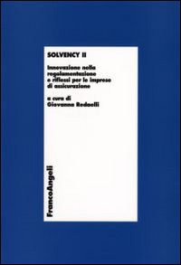 Solvency II. Innovazione nella regolamentazione e riflessi per le imprese di assicurazione