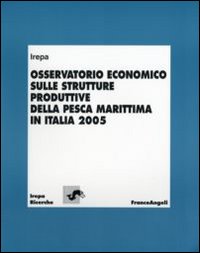 Osservatorio economico sulle strutture produttive della pesca marittima in Italia 2005