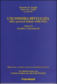 L'economia divulgata. Stili e percorsi italiani (1840-1922). Vol. 2: Teorie e paradigmi