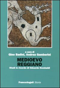 Medioevo reggiano. Studi in ricordo di Odoardo Rombaldi