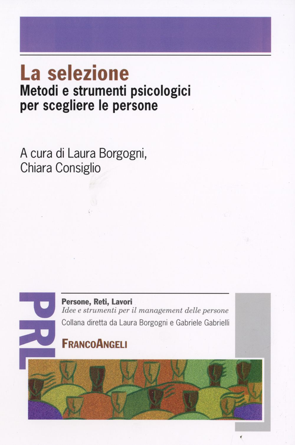 La selezione. Metodi e strumenti psicologici per scegliere le persone