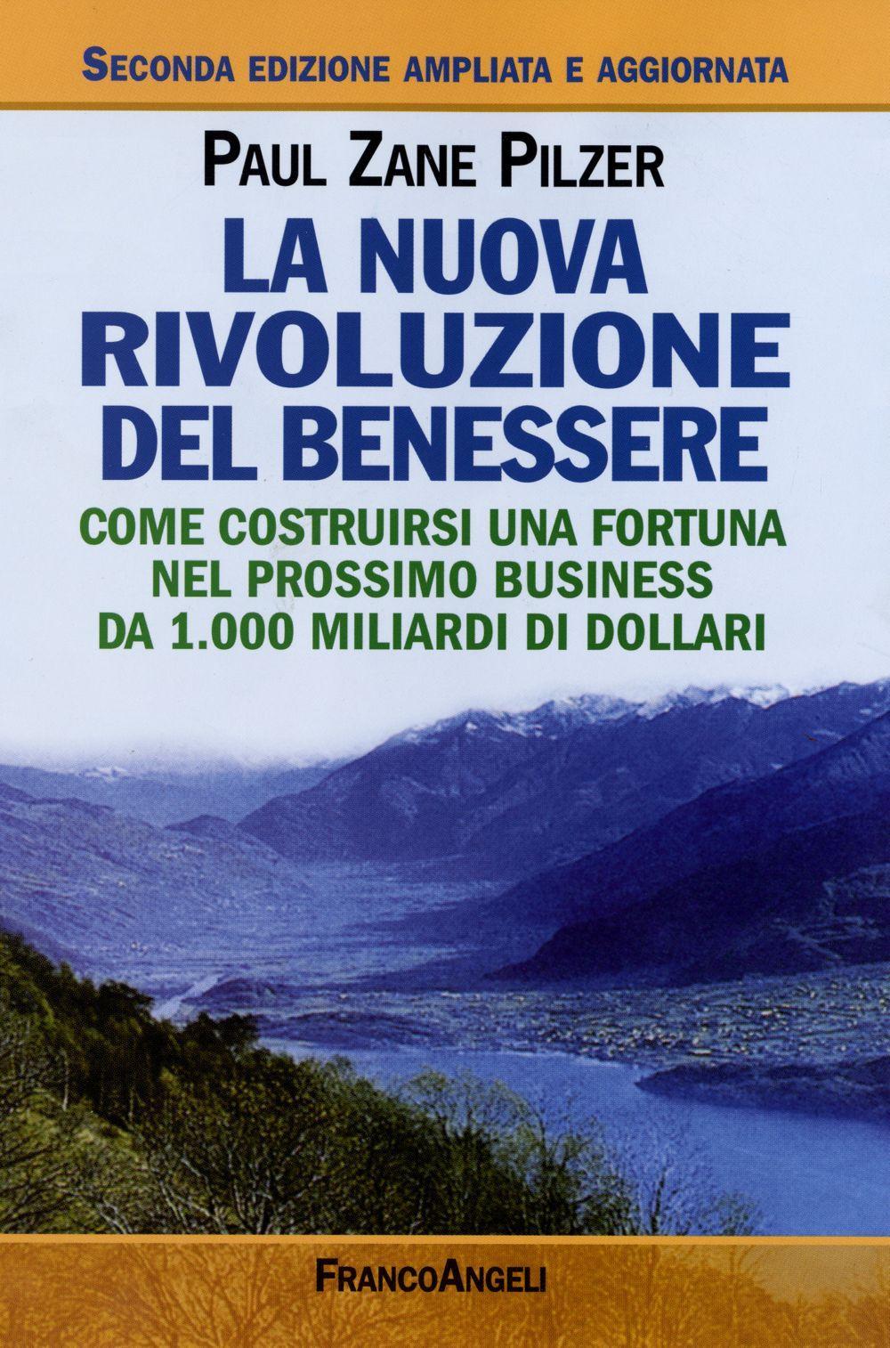 La nuova rivoluzione del benessere. Come costruirsi una fortuna nel prossimo business da 1000 miliardi di dollari