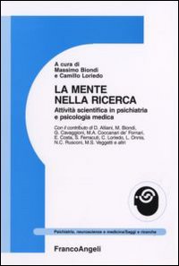 La mente nella ricerca. Attività scientifica in psichiatria e psicologia medica