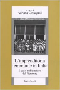 L'imprenditoria femminile in Italia. Il caso emblematico del Piemonte