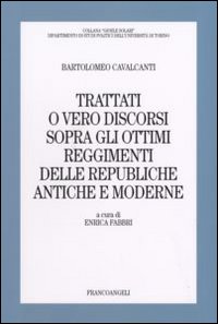 Trattati o vero discorsi sopra gli ottimi reggimenti delle republiche antiche e moderne