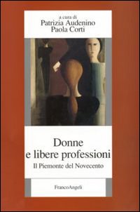 Donne e libere professioni. Il Piemonte del Novecento