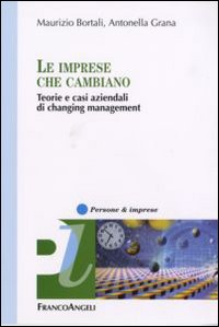 Le imprese che cambiano. Teorie e casi aziendali di changing management