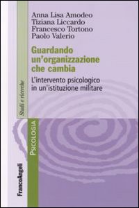 Guardando un'organizzazione che cambia. L'intervento psicologo in un'istituzione militare