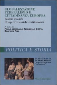 Globalizzazione federalismo e cittadinanza europea. Vol. 2: Prospettive teoriche e istituzionali