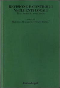 Revisione e controlli negli enti locali. Temi, problemi, applicazioni