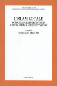 L'Islam locale. Domanda di rappresentanza e problemi di rappresentazione