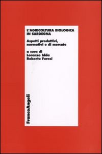 L'agricoltura biologica in Sardegna. Aspetti produttivi, normativi e di mercato