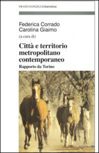 Città e territorio metropolitano contemporaneo. Rapporto da Torino