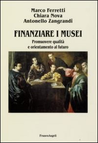 Finanziare i musei. Promuovere qualità e orientamento al futuro