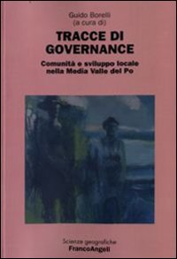 Tracce di governance. Comunità e sviluppo locale nella Media Valle del Po