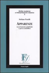 Apparenze. Accertamento giudiziale e prova scientifica