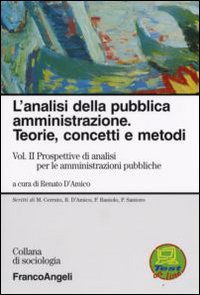 L'analisi della pubblica amministrazione. Teorie, concetti e metodi. Vol. 2: Prospettive di analisi per le amministrazioni pubbliche