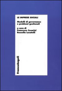 Le imprese sociali. Modelli di governance e problemi gestionali