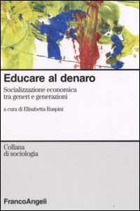 Educare al denaro. Socializzazione economica tra generi e generazioni