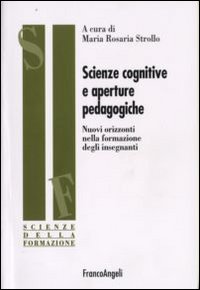 Scienze cognitive e aperture pedagogiche. Nuovi orizzonti nella formazione degli insegnanti