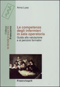 Le competenze degli infermieri in sala operatoria. Guida alla valutazione e ai percorsi formativi