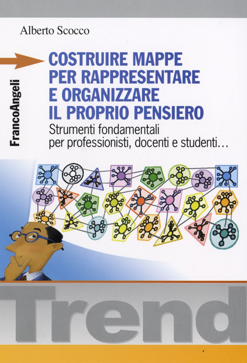 Costruire mappe per rappresentare e organizzare il proprio pensiero. Strumenti fondamentali per professionisti, docenti e studenti